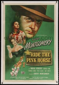 6s299 RIDE THE PINK HORSE linen 1sh 1947 Robert Montgomery film noir, written by Ben Hecht!