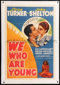 6s377 WE WHO ARE YOUNG linen 1sh 1940 photo AND artwork of sexy young newlywed Lana Turner!