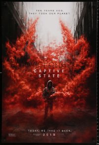 6z583 CAPTIVE STATE teaser DS 1sh 2019 ten years ago, they took our planet, today, we take it back!