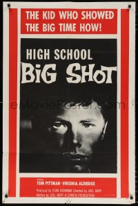 7b452 HIGH SCHOOL BIG SHOT 1sh 1959 Roger Corman, the kid who showed the big time how!