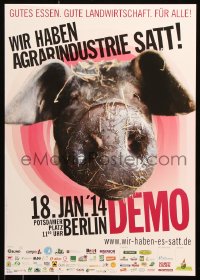 7k494 WIR HABEN AGRARINDUSTRIE SATT 17x24 German special poster 2014 image of a pig snout!