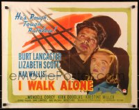 7w149 I WALK ALONE style A 1/2sh 1948 rough, tough, ruthless Burt Lancaster & sexy Lizabeth Scott!