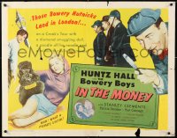 7w152 IN THE MONEY 1/2sh 1958 Huntz Hall & The Bowery Boys are the daffy dragnet!