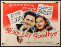 7w232 NEVER SAY GOODBYE style B 1/2sh 1946 Errol Flynn, Eleanor Parker, Watson & Forrest Tucker!