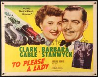 7w318 TO PLEASE A LADY style B 1/2sh 1950 race car driver Clark Gable & sexy Barbara Stanwyck!