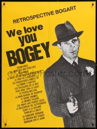 7y894 WE LOVE YOU BOGEY French 23x31 1970s great portrait of Bogart w/fedora and gun!