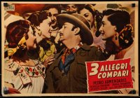 7y785 LOS TRES ALEGRES COMPADRES Italian 14x19 pbusta 1952 Julian Soler, Negrete with sexy women!