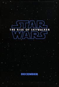 7z851 RISE OF SKYWALKER teaser DS 1sh 2019 J.J. Abrams, Star Wars, title over starry background!