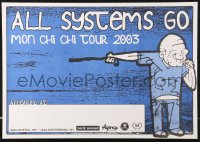 7z243 ALL SYSTEMS GO 17x24 music poster 2003 Mon Chi Chi Tour, art of old guy with cane!