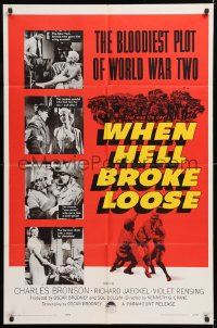 8f967 WHEN HELL BROKE LOOSE 1sh 1958 Charles Bronson in the bloodiest plot of World War II!