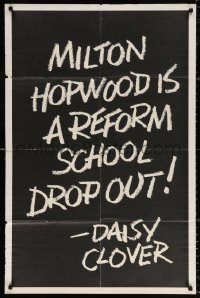 8t454 INSIDE DAISY CLOVER style D teaser 1sh 1966 Millton Hopwood is a reform school drop out!