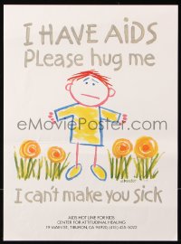 9c272 I HAVE AIDS PLEASE HUG ME 11x15 special poster 1987 HIV, he can't make you sick!