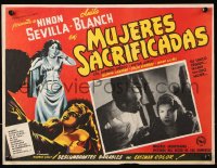 9t441 MUJERES SACRIFICADAS Mexican LC 1952 Ninon Sevilla, Anita Blanch, Sacrificed Woman!