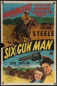 9w054 6 GUN MAN 1sh 1946 Bob Steele, Syd Saylor, highjackers & hired gunmen terrorize the west!