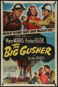 9w145 BIG GUSHER 1sh 1951 Preston Foster, Wayne Morris, sexy wildcat blonde Dorothy Patrick!