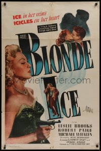 9w170 BLONDE ICE 1sh 1948 sexy blonde savage bad girl Leslie Brooks, loved & cheated!