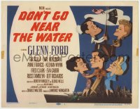 1a033 DON'T GO NEAR THE WATER TC 1957 cool Jacques Kapralik art of Glenn Ford & stars on ship!
