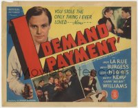1a068 I DEMAND PAYMENT TC 1938 Betty Burgess, they stole the one thing Jack La Rue ever loved!