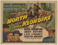 1a122 NORTH TO THE KLONDIKE TC 1942 Lon Chaney Jr., Andy Devine, Evelyn Ankers, Jack London's story!