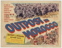 1a130 OUTPOST IN MOROCCO TC 1949 George Raft, Akim Tamiroff, Marie Windsor, Foreign Legion!