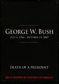 1c586 DEATH OF A PRESIDENT teaser DS 1sh 2006 mockumentary, fake George Bush assassination!