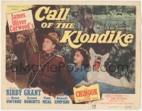 1k033 CALL OF THE KLONDIKE TC 1950 Mountie Kirby Grant, Anne Gwynne & Chinook The Wonder Dog!