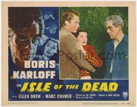 1k521 ISLE OF THE DEAD LC #3 R1953 creepy Boris Karloff stares at scared Ellen Drew & Marc Cramer!
