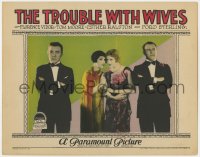 1k909 TROUBLE WITH WIVES LC 1925 Florence Vidor & Esther Ralston, husbands Tom Moore & Ford Sterling