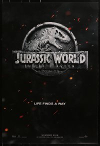 1r690 JURASSIC WORLD: FALLEN KINGDOM teaser DS 1sh 2018 T-Rex logo, life finds a way!