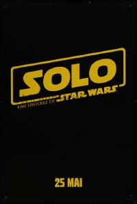1r867 SOLO int'l French language teaser DS 1sh 2018 A Star Wars Story, Howard, classic title!