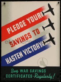 2b351 PLEDGE YOUR SAVINGS TO HASTEN VICTORY linen 19x26 WWII war poster 1940s buy war bonds, rare!