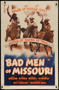 2j093 BAD MEN OF MISSOURI 1sh 1941 western cowboys Dennis Morgan, Morris, Kennedy, ultra-rare!