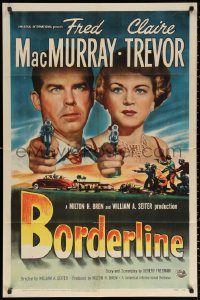 2j154 BORDERLINE 1sh 1950 cool art + Fred MacMurray & Claire Trevor pointing guns!