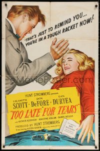 2j930 TOO LATE FOR TEARS 1sh 1949 Dan Duryea tells Lizabeth Scott she's in a tough racket now!