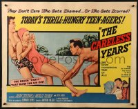 2p638 CARELESS YEARS 1/2sh 1957 girls from the right homes stumble into the wrong kind of love!