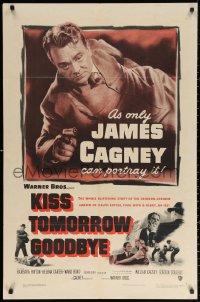 3a0966 KISS TOMORROW GOODBYE 1sh 1950 James Cagney with gun hotter than he was in White Heat!