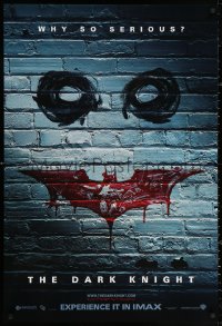3h0312 DARK KNIGHT teaser 1sh 2008 why so serious? graffiti image of the Joker's face, IMAX version!