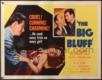 3p0791 BIG BLUFF 1/2sh 1955 cruel, cunning, charming, he used every trick on every girl!