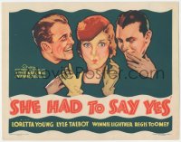 3r0911 SHE HAD TO SAY YES TC 1933 art of Loretta Young, Talbot & Toomey, Busby Berkeley, very rare!