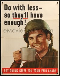 3t0534 DO WITH LESS SO THEY'LL HAVE ENOUGH 22x28 WWII war poster 1943 image of smiling soldier!