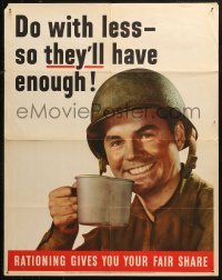 4a0455 DO WITH LESS SO THEY'LL HAVE ENOUGH 22x28 WWII war poster 1943 image of smiling soldier!