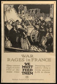 4a0504 WAR RAGES IN FRANCE 20x30 WWI war poster 1917 we must help feed the starving French people!