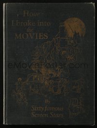 4g0646 HOW I BROKE INTO THE MOVIES hardcover book 1930 by sixty famous screen stars!