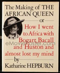 4g0658 MAKING OF THE AFRICAN QUEEN hardcover book 1987 how Katharine Hepburn almost lost her mind!