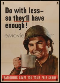 4j0313 DO WITH LESS SO THEY'LL HAVE ENOUGH 29x40 WWII war poster 1943 image of smiling soldier!