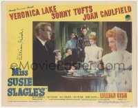 4p0172 MISS SUSIE SLAGLE'S signed LC #7 1946 by Lillian Gish, c/u of Sonny Tufts & Joan Caulfield!