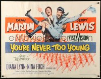 4t0672 YOU'RE NEVER TOO YOUNG style B 1/2sh 1955 great art of Dean Martin & wacky Jerry Lewis!