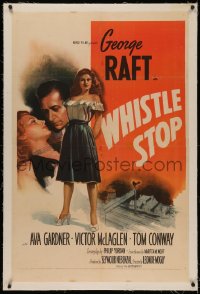 4y0223 WHISTLE STOP linen 1sh 1946 close up art of George Raft & sexy full-length Ava Gardner, noir!