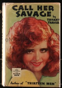 5c0129 CALL HER SAVAGE hardcover book 1932 Tiffany Thayer's novel that became a Clara Bow movie!