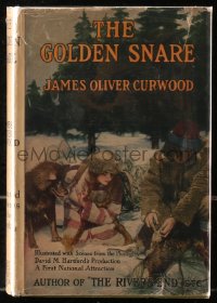 5c0162 GOLDEN SNARE hardcover book 1921 James Oliver Curwood's novel with scenes from the movie!